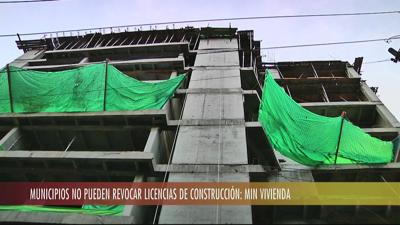 «Municipios no pueden revocar licencias de construcción»: Minvivienda [Noticias] –